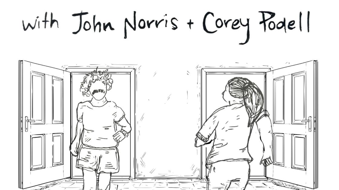 Entrances and Exits w/ John Norris and Corey Podell