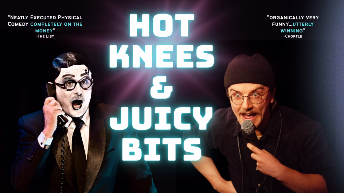 Enrico Touche: Hot Knees and Dru Cripps: Juicy Bits - Double Bill WIP