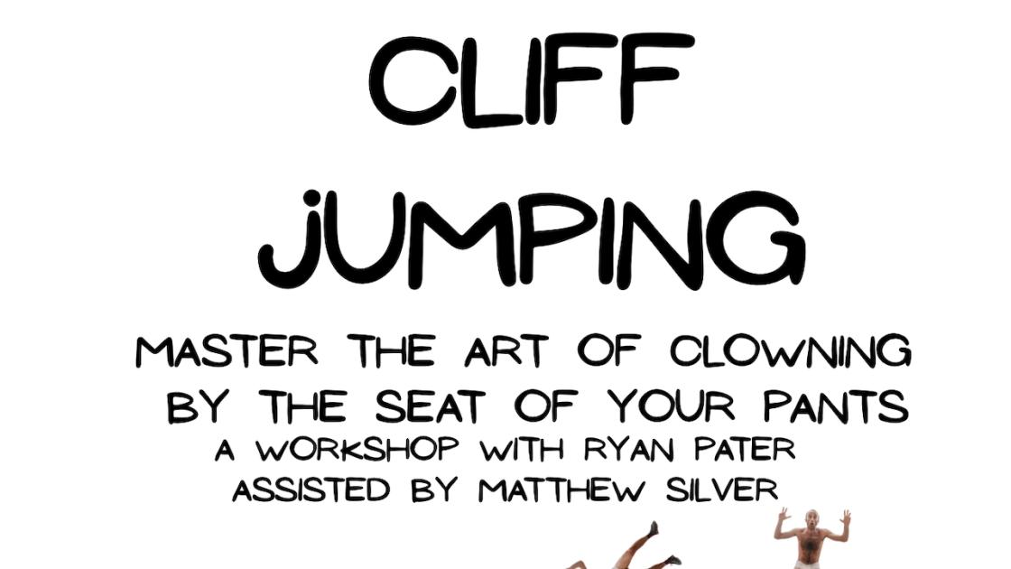 Cliff Jumping: Master the Art of Clowning by the Seat of Your Pants